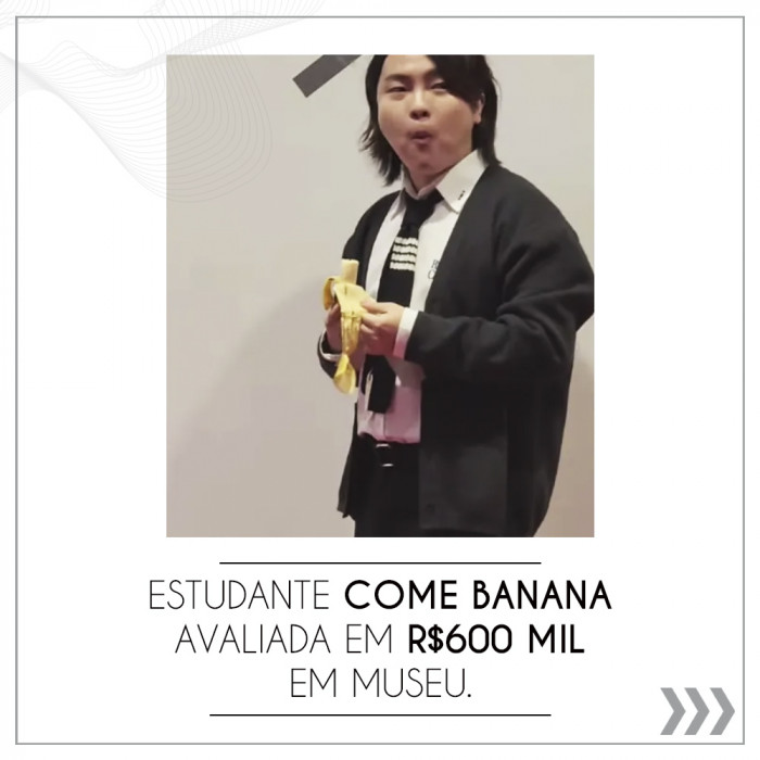 Estudante come banana avaliada em R$600 mil em museu.